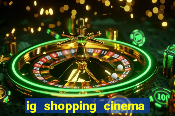 ig shopping cinema porto velho